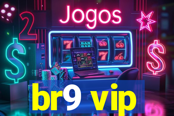 br9 vip